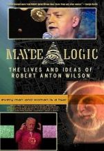 Watch Maybe Logic: The Lives and Ideas of Robert Anton Wilson Movie4k