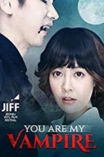 Watch You Are My Vampire Movie4k