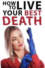 Watch How to Live Your Best Death Movie4k