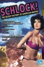 Watch Schlock The Secret History of American Movies Movie4k
