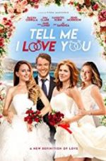 Watch Tell Me I Love You Movie4k