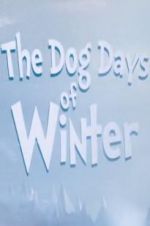 Watch The Dog Days of Winter Movie4k