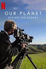 Watch Our Planet: Behind the Scenes Movie4k