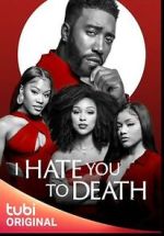 Watch I Hate You to Death Movie4k