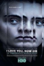 Watch I Love You, Now Die: The Commonwealth v. Michelle Carter Movie4k