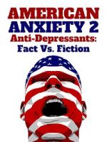 Watch American Anxiety 2: Anti-Depressants: Fact Vs. Fiction Movie4k