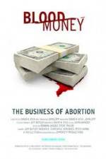 Watch Blood Money: The Business of Abortion Movie4k