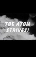 Watch The Atom Strikes! Movie4k