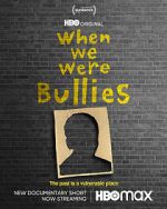 Watch When We Were Bullies (Short 2021) Movie4k