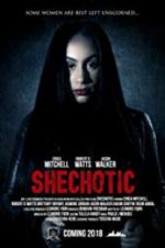 Watch SheChotic Movie4k