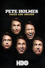 Watch Pete Holmes: Faces and Sounds Movie4k