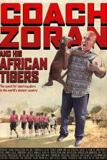 Watch Coach Zoran and His African Tigers Movie4k