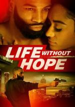 Watch Life Without Hope Movie4k