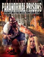 Watch Paranormal Prisons: Portal to Hell on Earth Movie4k