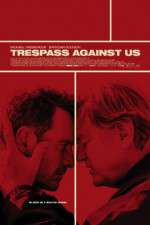 Watch Trespass Against Us Movie4k