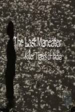 Watch National Geographic The Last Maneater Killer Tigers of India Movie4k