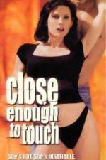 Watch Close Enough to Touch Movie4k