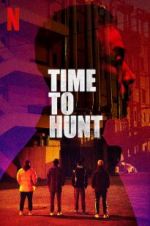 Watch Time to Hunt Movie4k