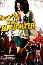 Watch Sorority Sister Slaughter Movie4k