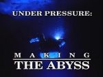 Watch Under Pressure: Making \'The Abyss\' Movie4k