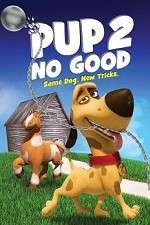 Watch Pup 2 No Good Movie4k