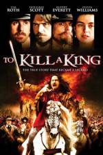 Watch To Kill a King Movie4k