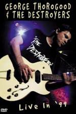 Watch George Thorogood & The Destroyers Live in '99 Movie4k