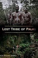 Watch Lost Tribe of Palau Movie4k