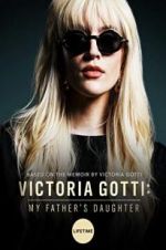 Watch Victoria Gotti: My Father\'s Daughter Movie4k