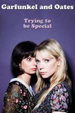 Watch Garfunkel and Oates: Trying to Be Special Movie4k