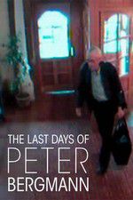 Watch The Last Days of Peter Bergmann Movie4k