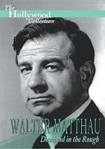 Watch Walter Matthau: Diamond in the Rough Movie4k