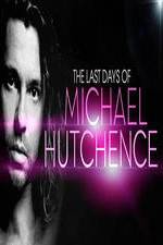 Watch The Last Days Of Michael Hutchence Movie4k