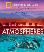 Watch National Geographic: Atmospheres - Earth, Air and Water Movie4k