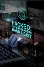 Hacked: The Bangladesh Bank Heist movie4k