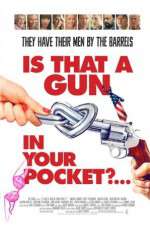Watch Is That a Gun in Your Pocket? Movie4k