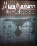 Watch Media Malpractice: How Obama Got Elected and Palin Was Targeted Movie4k