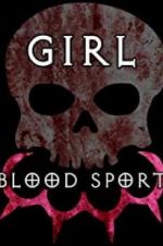 Watch Girl Blood Sport Movie4k