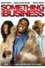 Watch Something Like a Business Movie4k