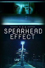 Watch The Spearhead Effect Movie4k