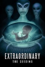 Watch Extraordinary: The Seeding Movie4k