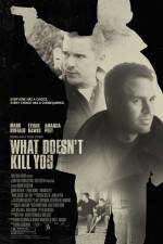 Watch What Doesn't Kill You Movie4k