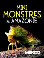 Watch Mini Monsters of Amazonia Movie4k