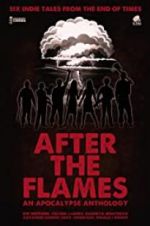 Watch After the Flames - An Apocalypse Anthology Movie4k