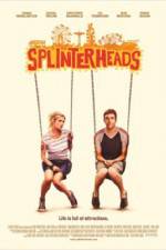 Watch Splinterheads Movie4k