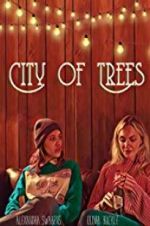 Watch City of Trees Movie4k