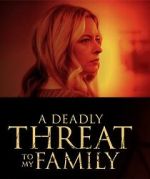Watch A Deadly Threat to My Family Movie4k