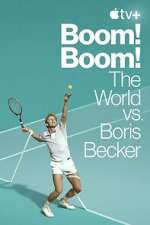Watch Boom! Boom!: The World vs. Boris Becker Movie4k