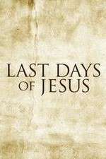 Watch Last Days of Jesus Movie4k