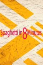 Watch Spaghetti in 8 Minutes Movie4k